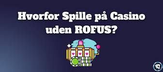 Dansk Casino uden om ROFUS En Guide til Underholdning