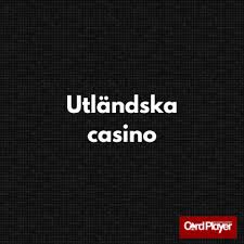 Utländska Casino Sidor En Omfattande Guide